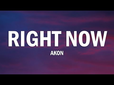 Akon - Right Now Na Na Na (Lyrics)