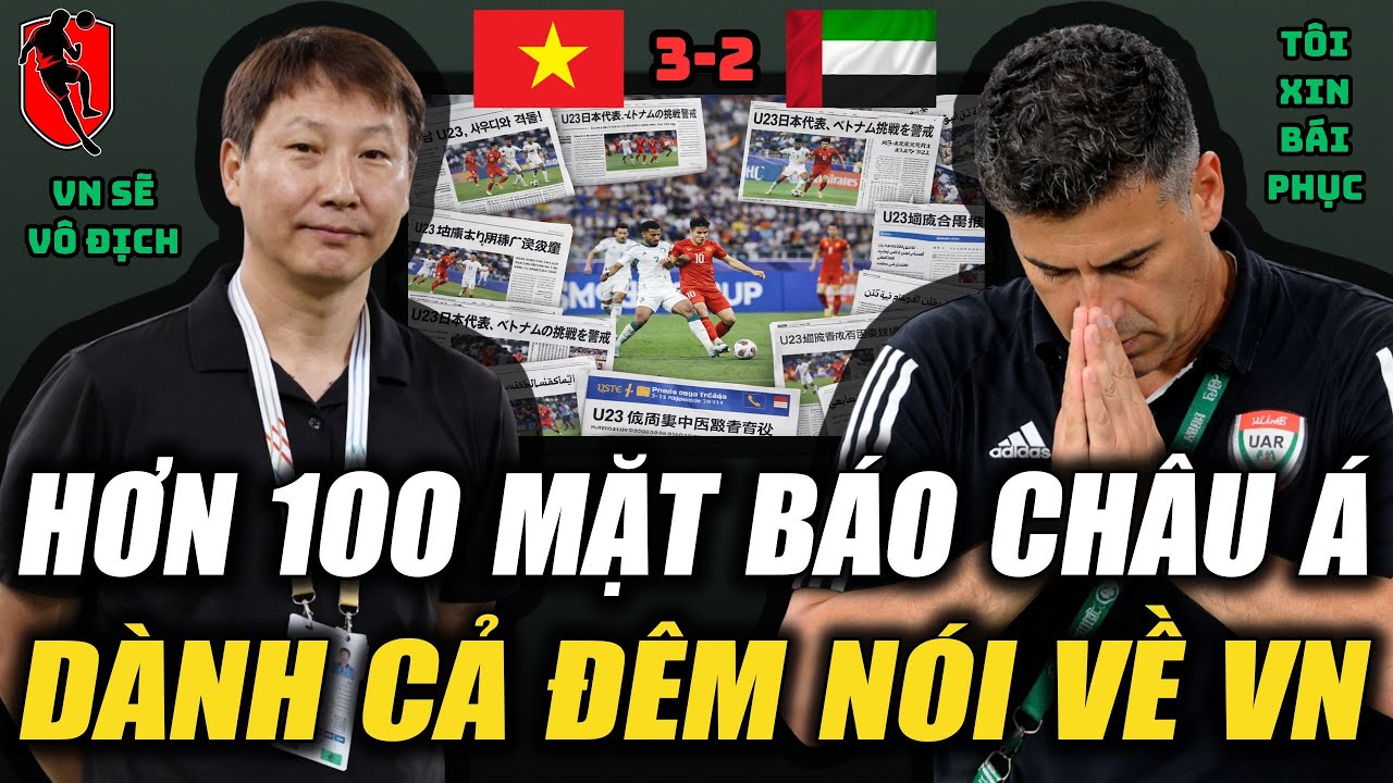 100 Báo Quốc Tế Chấn Động Về Chiến Thắng U23 Việt Nam 🇻🇳