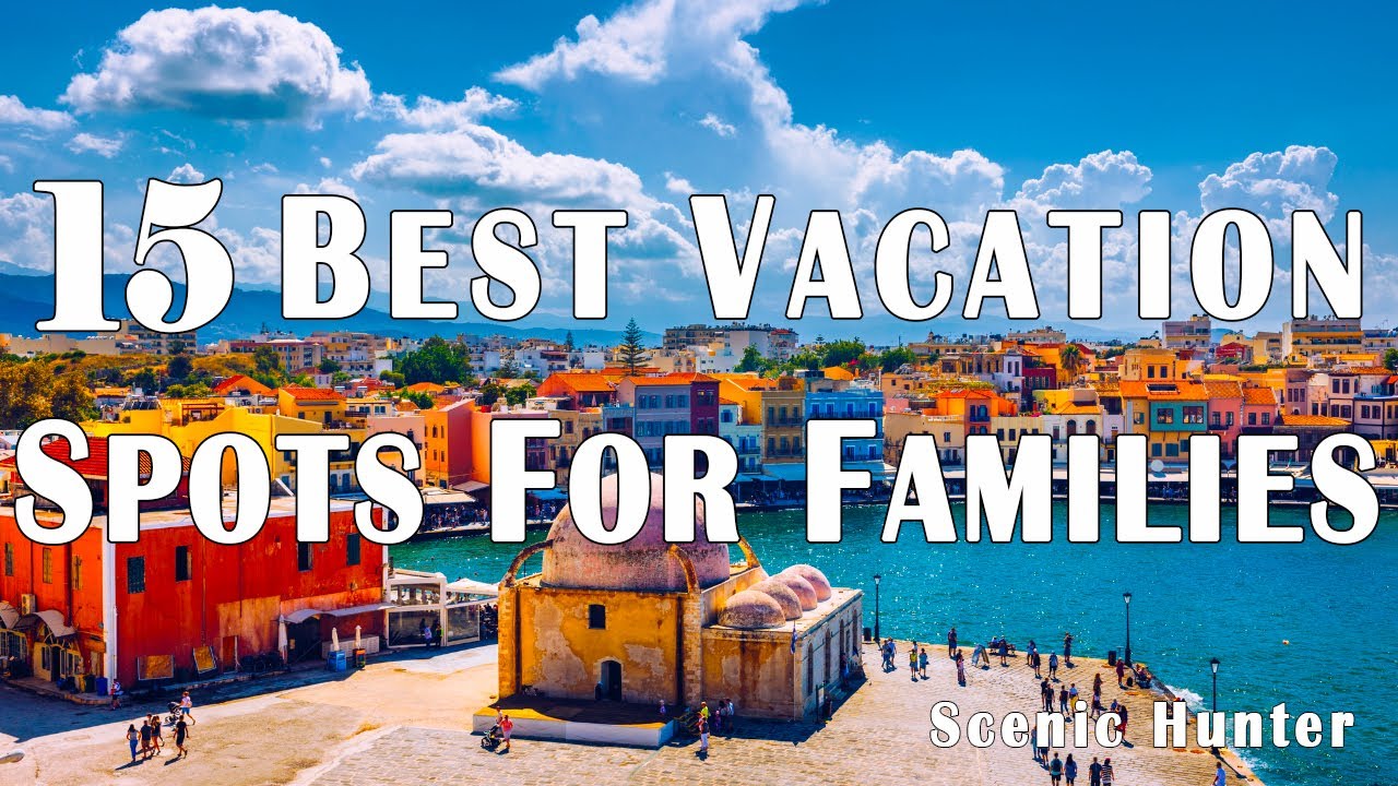 15 Top 15 Family Vacation Spots Worldwide 🌍