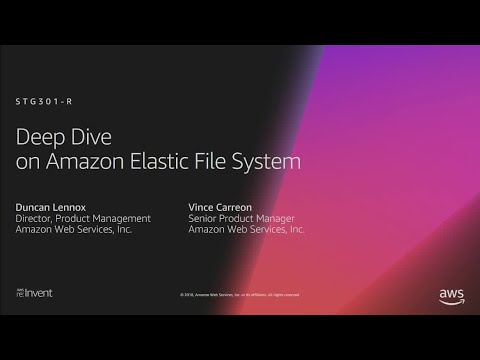 AWS re:Invent 2018: Deep Dive on Amazon EFS
