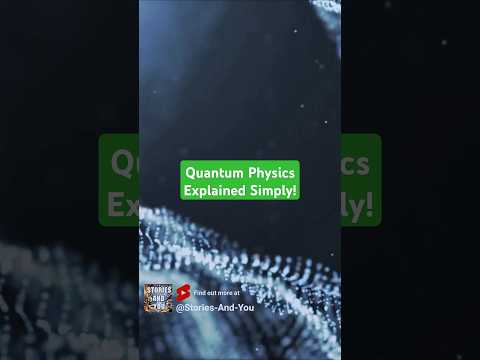 Quantum Physics Explained Simply!