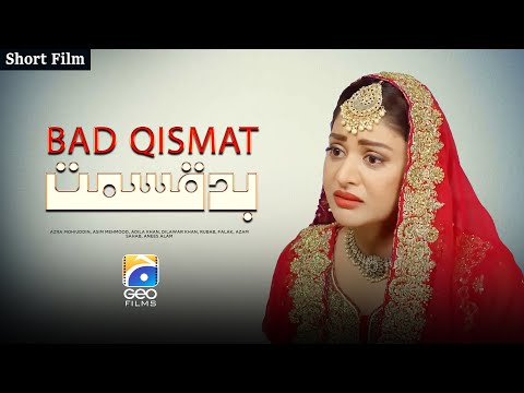 Bad Qismat | Short Film | Azra Mohiuddin - Asim Mehmood - Adila Khan | Geo Films