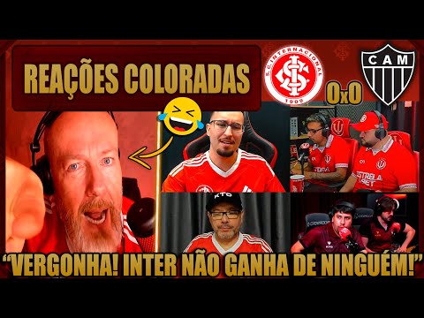 REAÇÕES dos COLORADOS - INTERNACIONAL 0x0 ATLÉTICO MG - EMPATE FRUSTRANTE - VAMOS RIR DO INTER!