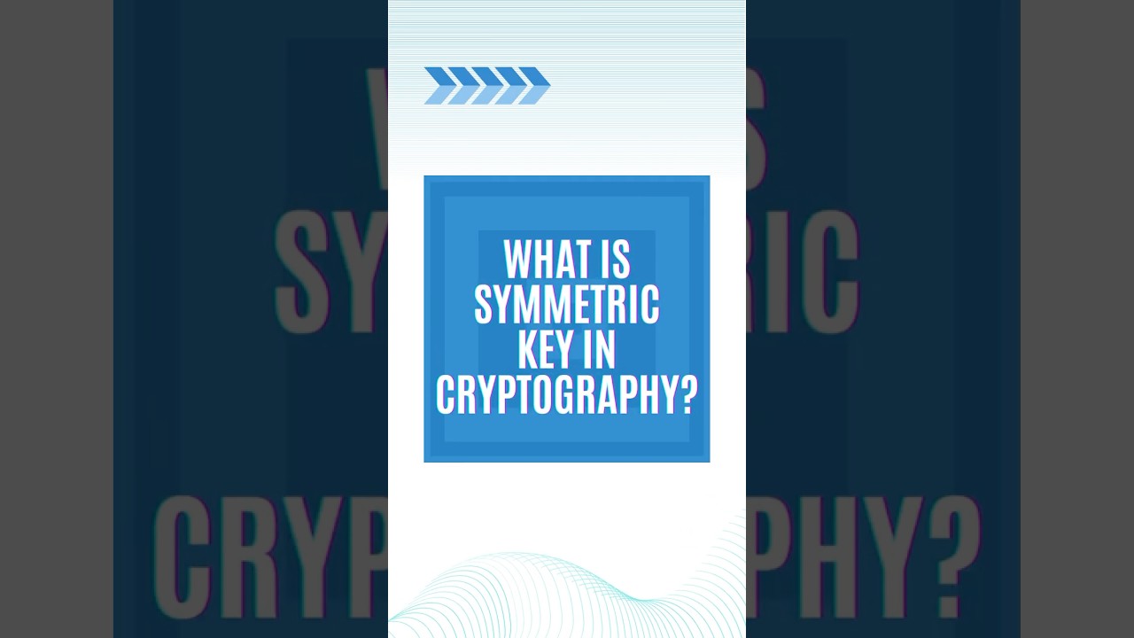 Symmetric Key Cryptography: The Basics You Need to Know 🔐