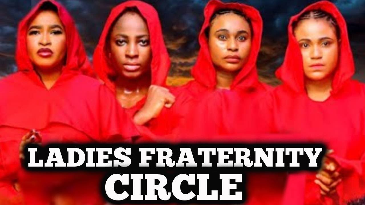 LADIES FRATERNITY CIRCLE 1 & 2 | New Nigerian Movie 2025 🎬