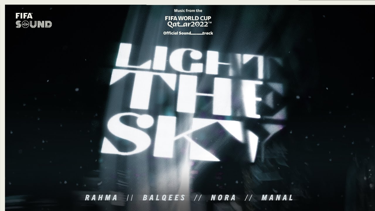 Light The Sky 🌟 | FIFA World Cup 2022 Official Soundtrack by Nora Fatehi, Balqees & More