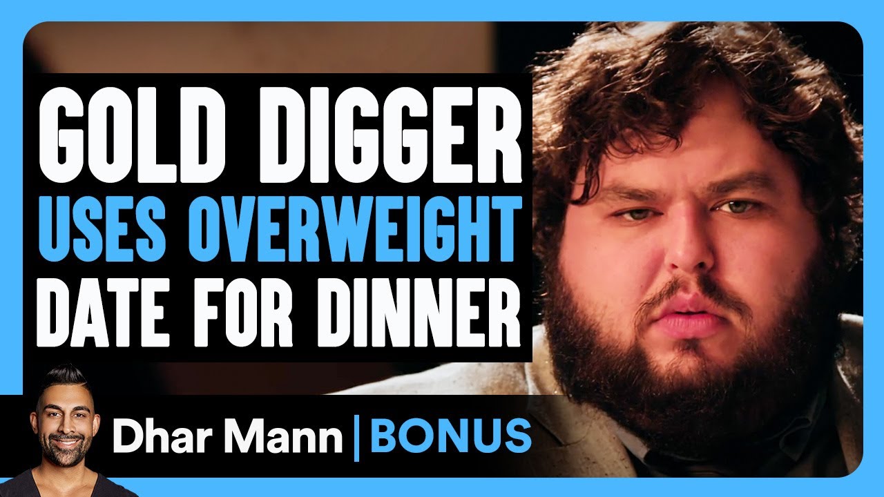 Gold Digger Tricks Overweight Date for Dinner 🍽️ | Dhar Mann Bonus