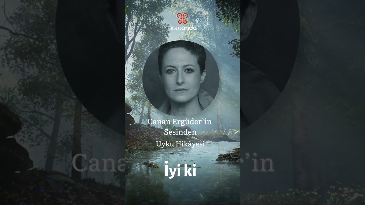 Canan Ergüder'in Sözleriyle Rahatlatıcı Uyku Hikayesi 🌙
