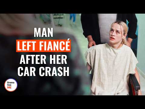 Man Left Fiance After Her Car Crash @DramatizeMe