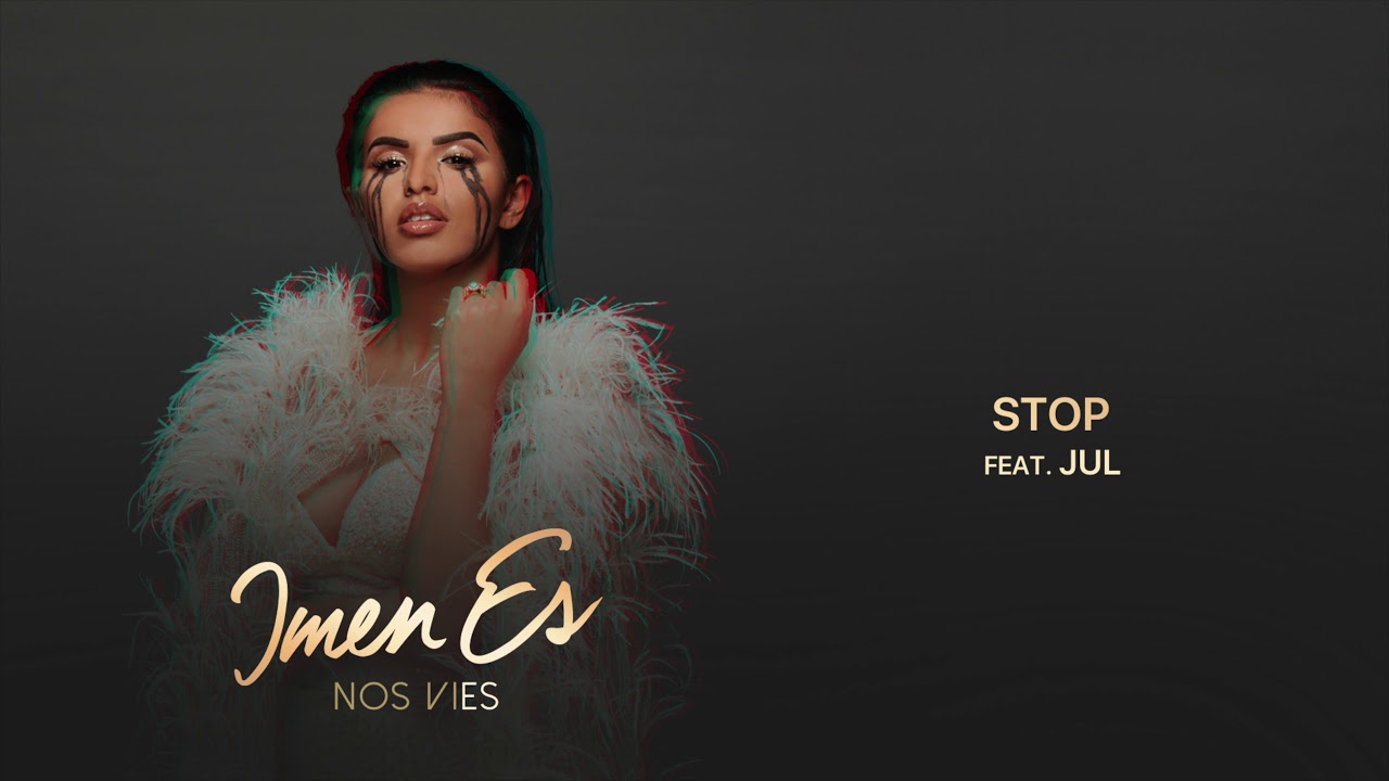 Imen Es ft. Jul - Stop 🎶 | Exclusive Audio from 'Nos Vies' Album