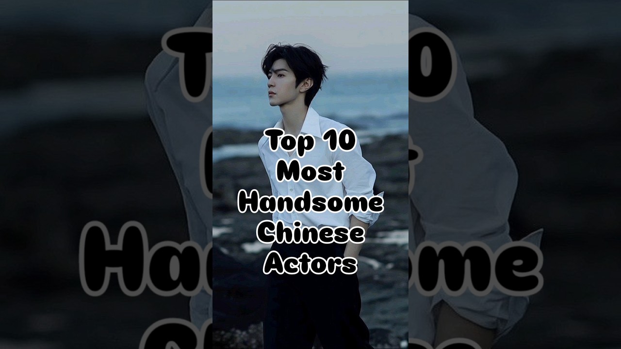 Top Handsome Chinese Actors of 2024 ⭐️: Who’s Your Favorite?