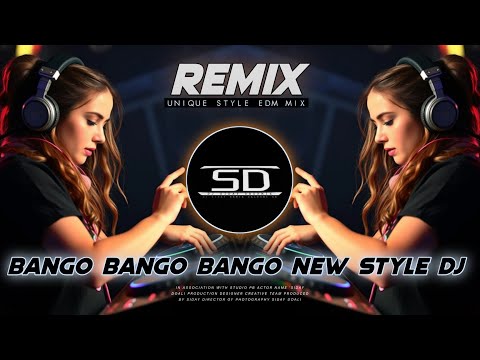 BANGO BANGO BANGO REMIX | UNIQUE STYLE EDM 🕺💃 REMIX | DJ SIDAY REMIX 2024-25 NEW