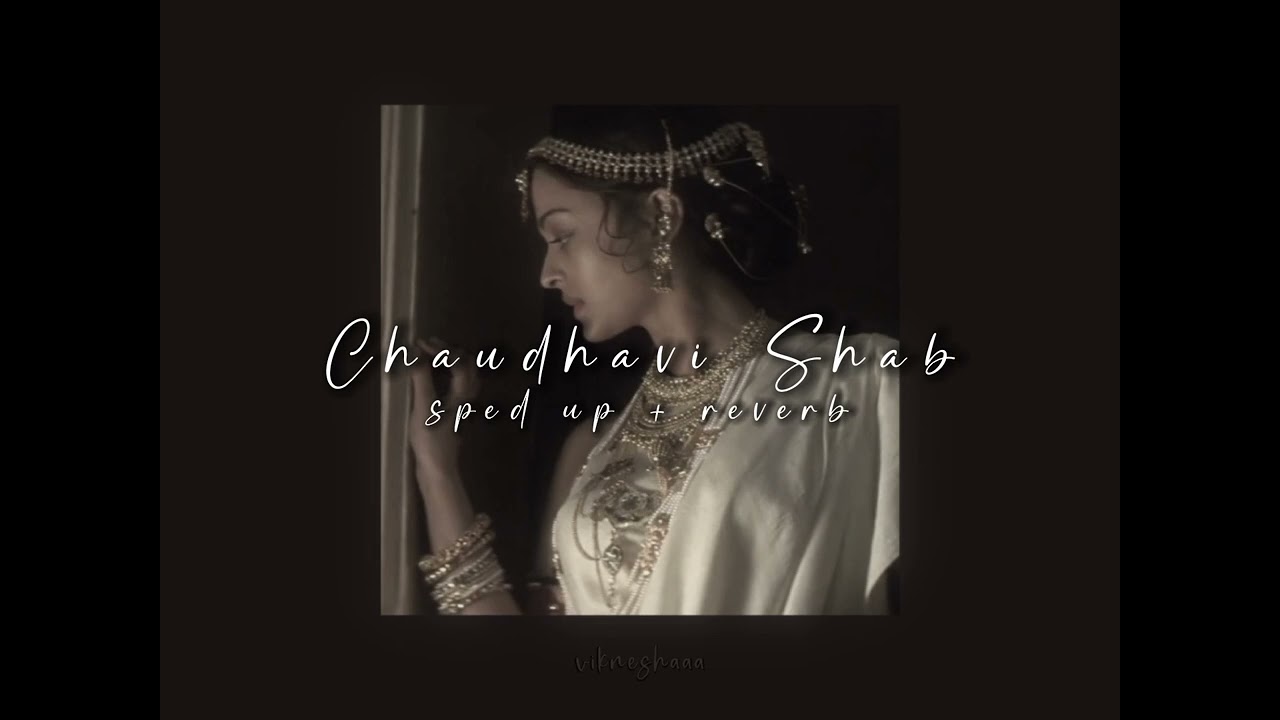 Chaudhavi Shab - Heeramandi (Fast & Reverb) 🎶