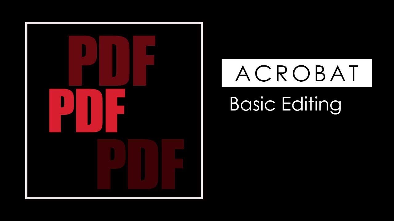 Adobe Acrobat Basic Editing Guide