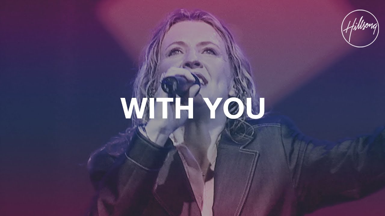 With You - Hillsong Worship Official Video ๐ถ