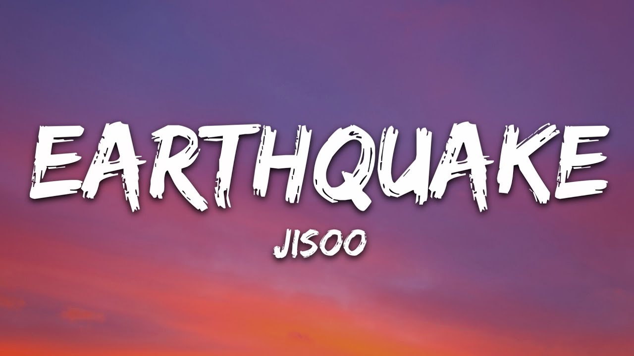 JISOO - Earthquake 🎶 Lyrics & Official Streaming Link