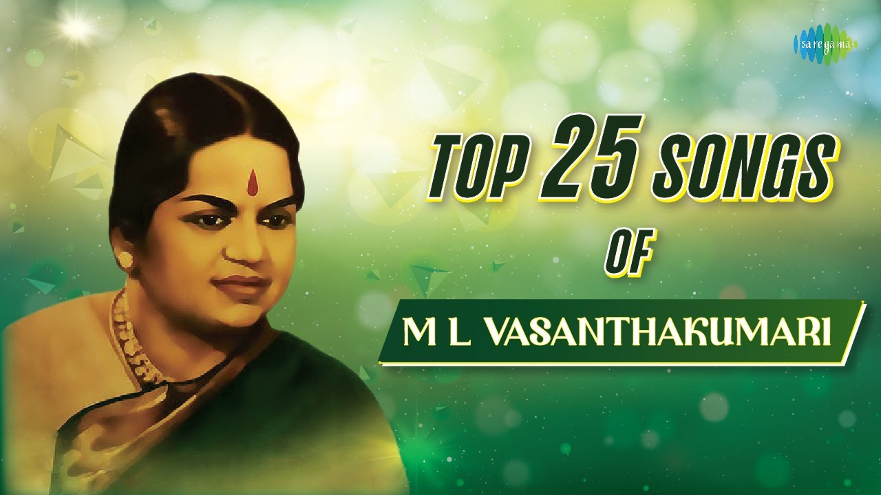Top 25 Songs of M.L. Vasanthakumari 🎶