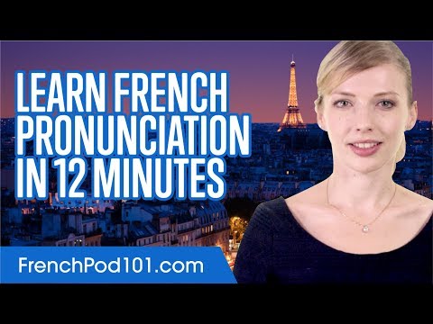 Master French Pronunciation in 12 Minutes