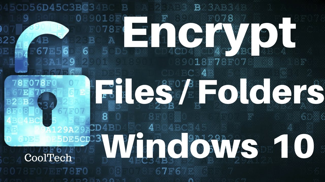 Using EFS Encryption to Secure Files and Folders on Windows 10