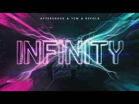 Aftershock x TCM x Refold - Infinity