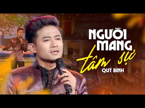Người Mang Tâm Sự - Quý Bình | Những Kỉ Niệm Được Thể Hiện Qua Từng Câu Hát Nghe Mà Đau Lòng