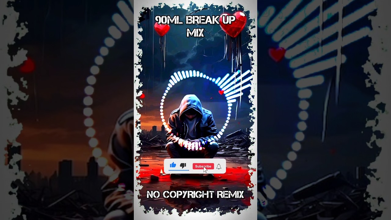 90ML Breakup Mix 🎶 | No Copyright Remix