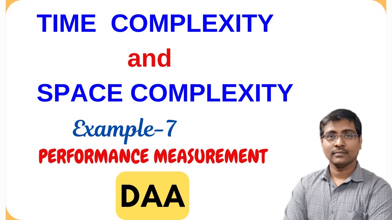 Time and Space Complexity Analysis | Performance Measurement with Examples - Part 7 | DAA #DSA