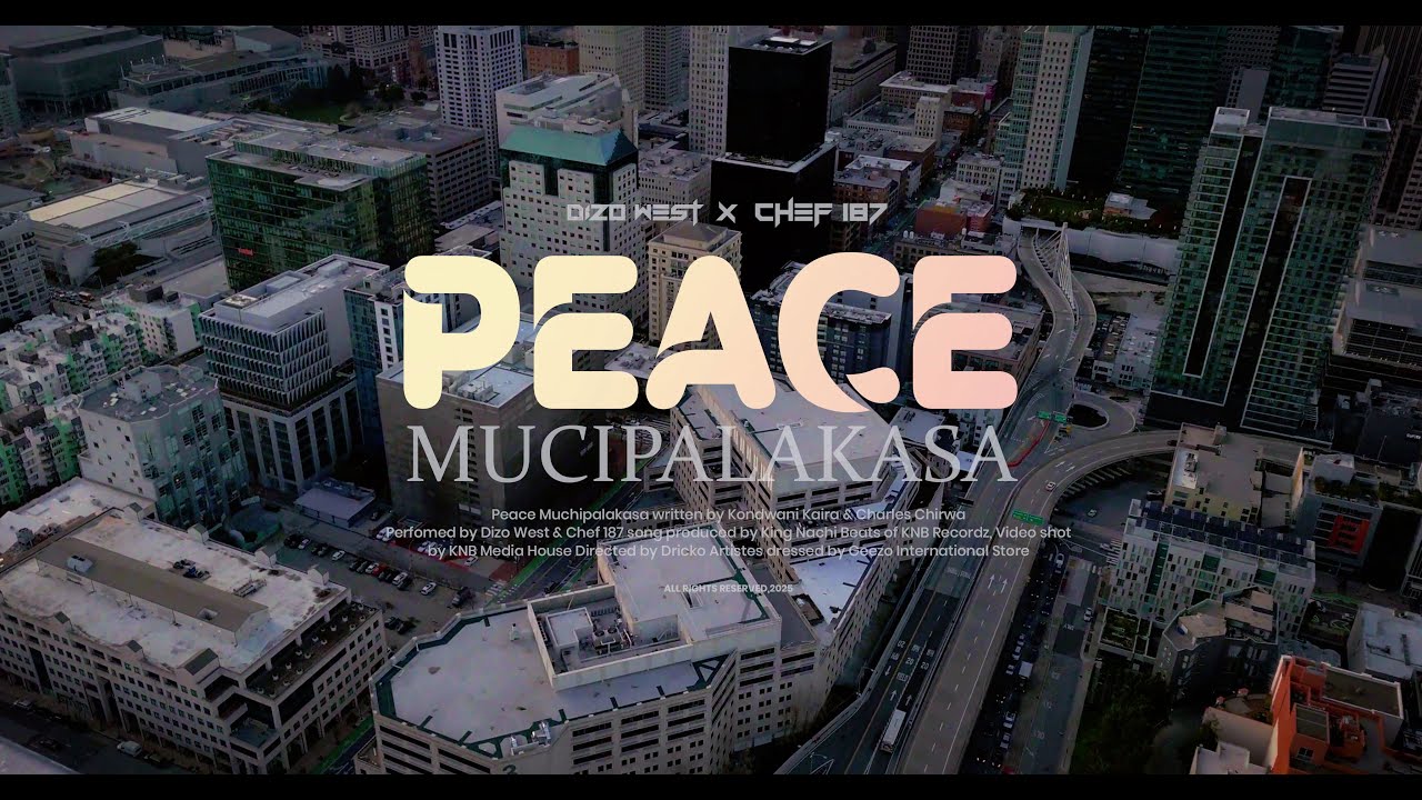 Dizo West ft. Chef 187 - Peace Mucipalakasa 🎶
