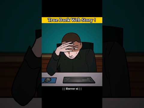 𝐓𝐫𝐮𝐞 𝐃𝐚𝐫𝐤𝐰𝐞𝐛 𝐇𝐨𝐫𝐫𝐨𝐫 𝐒𝐭𝐨𝐫𝐲 ! 𝐒𝐡𝐨𝐫𝐭 𝐇𝐨𝐫𝐫𝐨𝐫 𝐅𝐢𝐥𝐦 || #horrorshorts