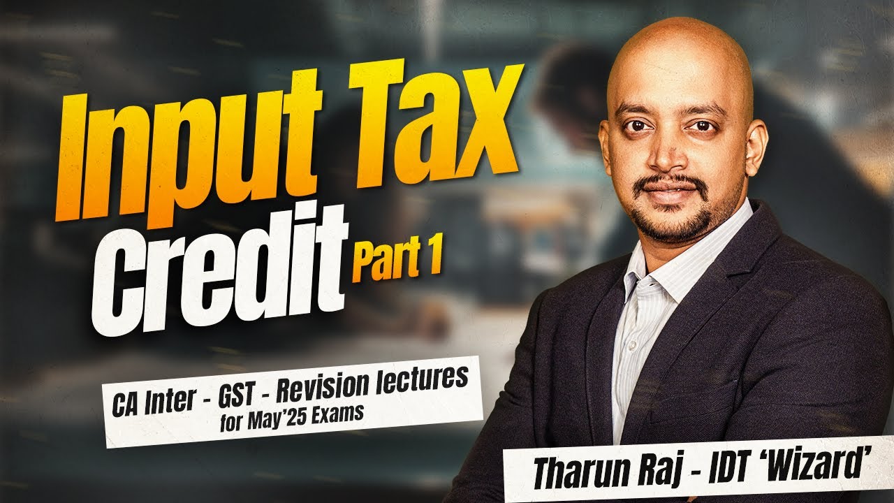 CA Inter May'25 Tax Credit & GST Revision Part 1 📚