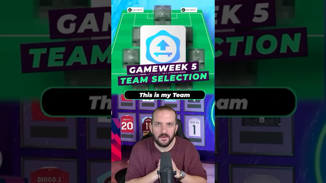 My FPL Team Picks for Gameweek 5 – Top Tips & Transfers 🔥