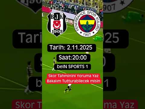 Beşiktaş - Fenerbahçe Derbisi Ne Zaman, Hangi Kanalda? | Maç Öncesi Kadro ve Detaylar Açıklamada