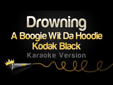 A Boogie Wit Da Hoodie, Kodak Black - Drowning (Karaoke Version)