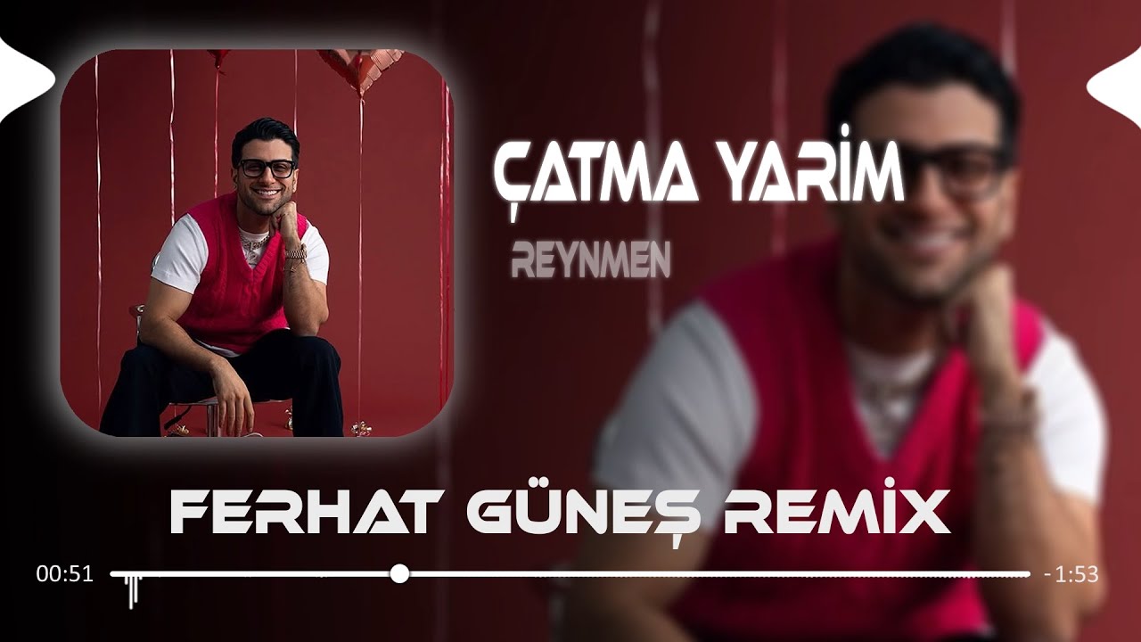 Reynmen - Çatma Yarim (Ferhat Güneş Remix) 🎶 | En İyi Remix ile Dinle