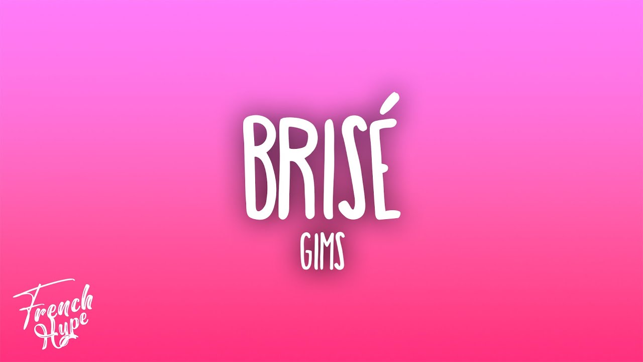 GIMS - Brisé 🎶 Stream & Lyrics