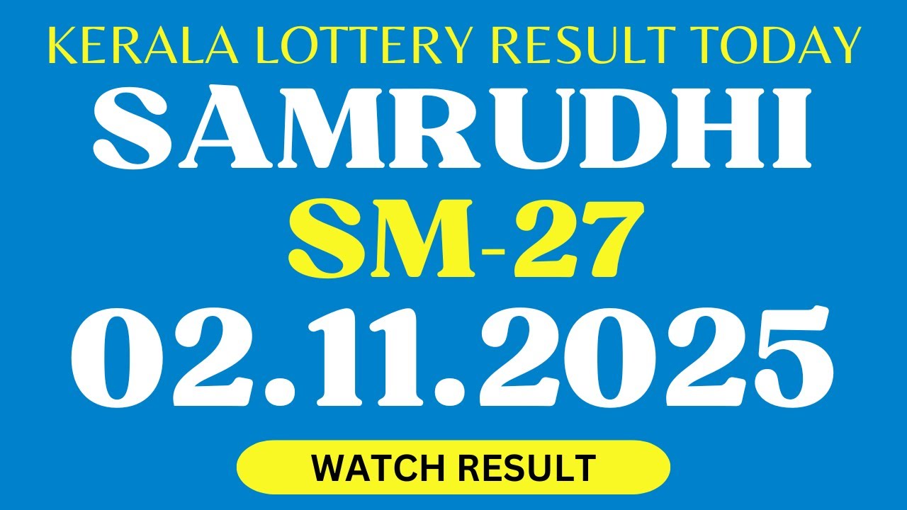 Kerala Samruddhi SM-27 Lottery Results for November 2, 2025 – Live Update 🏆
