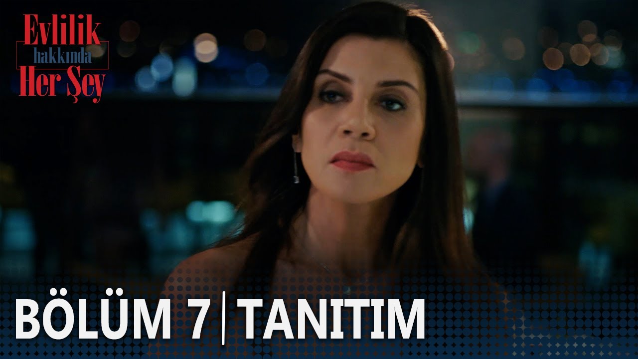 Evlilik Hakkında Her Şey 7. Bölüm Tanıtımı 🎬