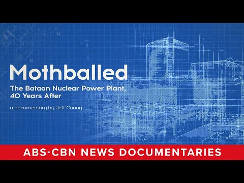 Mothballed: The Bataan Nuclear Power Plant, 40 Years After (Full Documentary) | ABS-CBN News