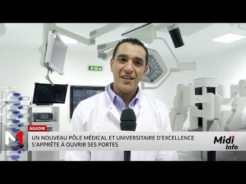 Agadir : Un nouveau pôle médical et universitaire d’excellence s’apprête à ouvrir ses portes