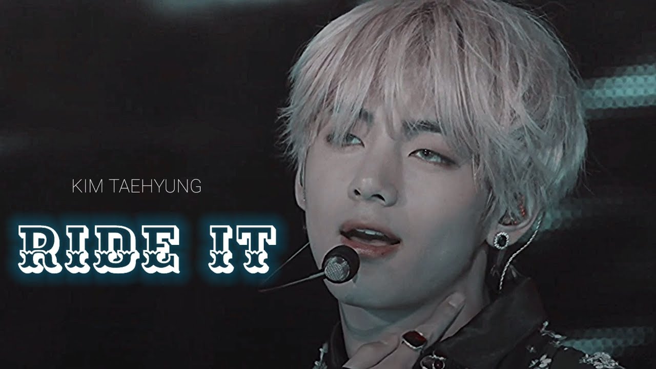 Taehyung - Ride It π Happy Birthday!
