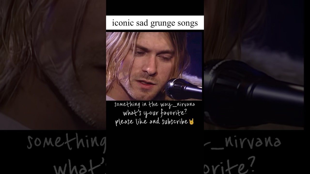 Top Sad Grunge Songs from Nirvana, Pearl Jam & More 🎸