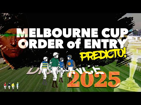 2025 Melbourne Cup Order Of Entry Prediction