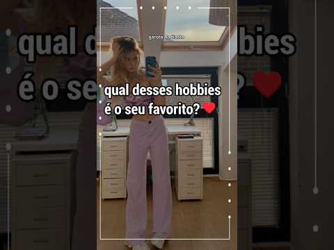 qual o seu hobby favorito?#shorts #shortsviral #hobbies #hobby #tedio #jovens #adolescentes #oque