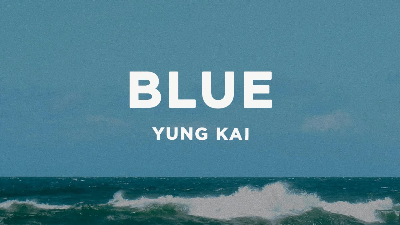 Yung Kai - Blue (Lyrics) 🎶