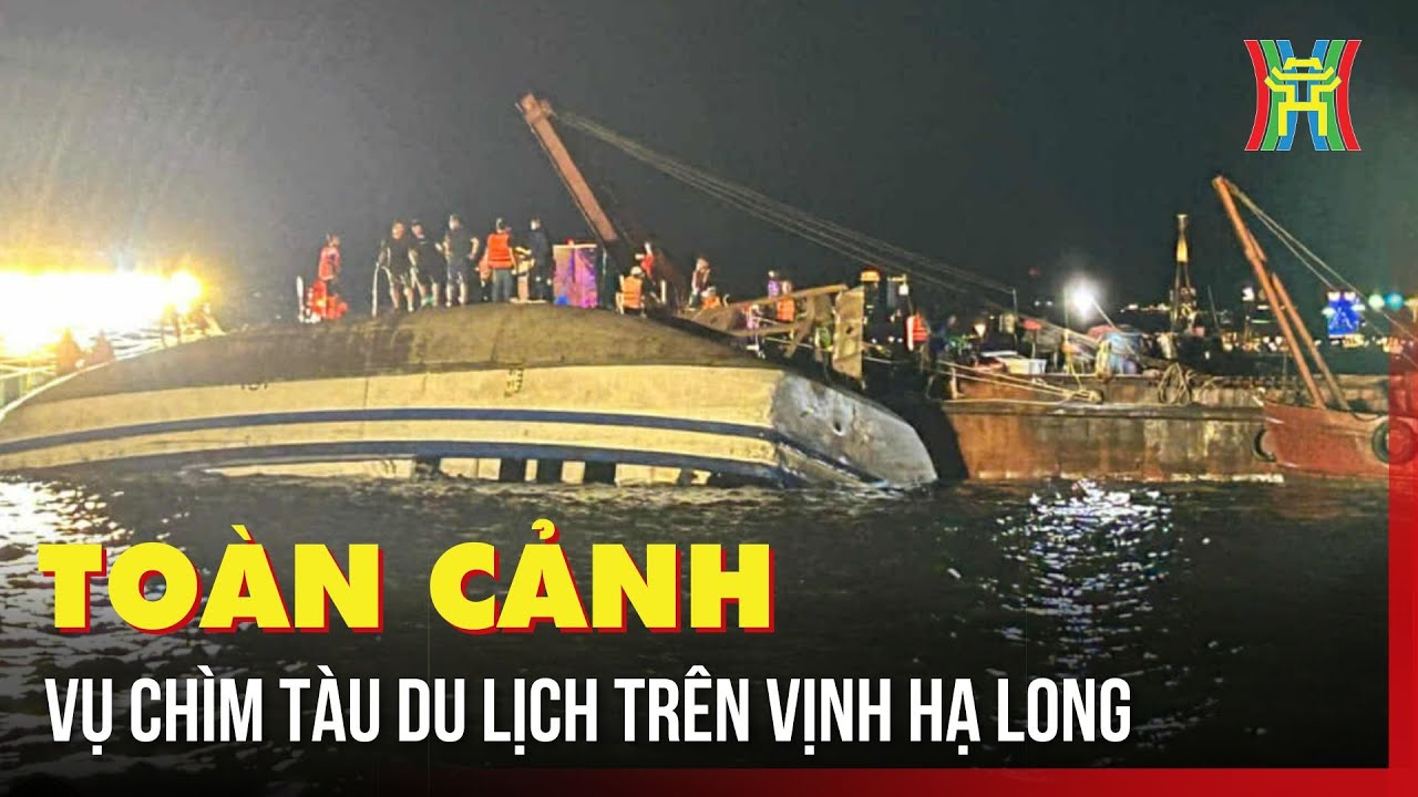 Góc nhìn toàn cảnh vụ lật tàu kinh hoàng tại Vịnh Hạ Long