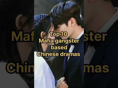 Top 10 mafia Chinese drama #chinesedrama #top10 #trending #music #views #cdrama
