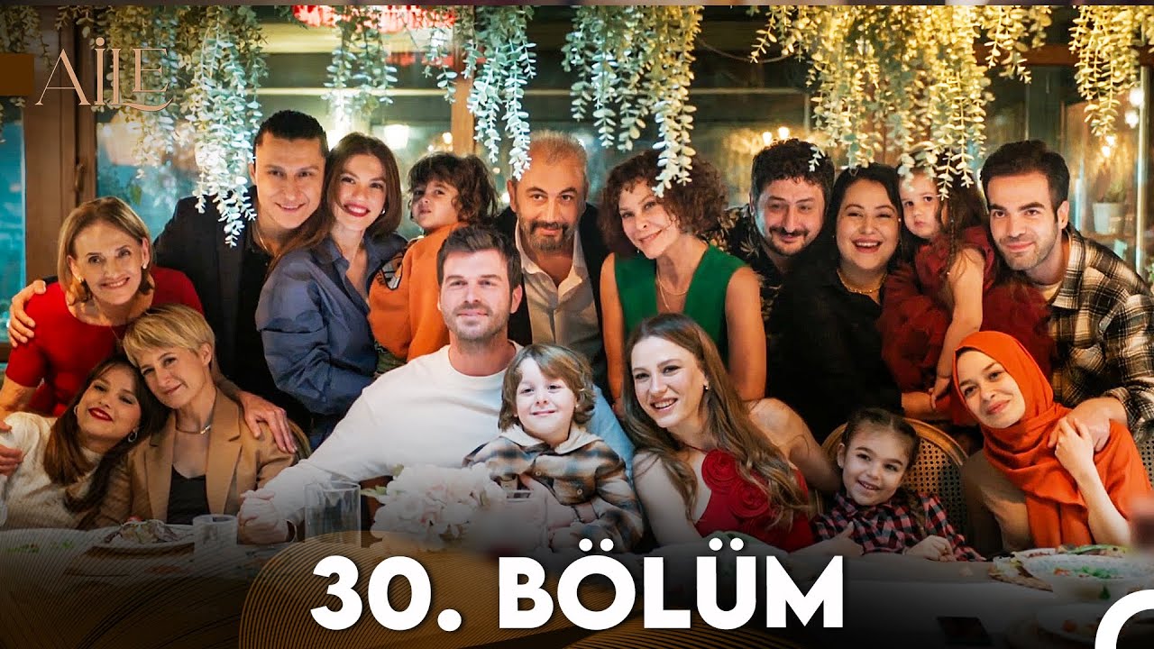 Aile 30. Bölüm Final - 2. Sezon 🎬