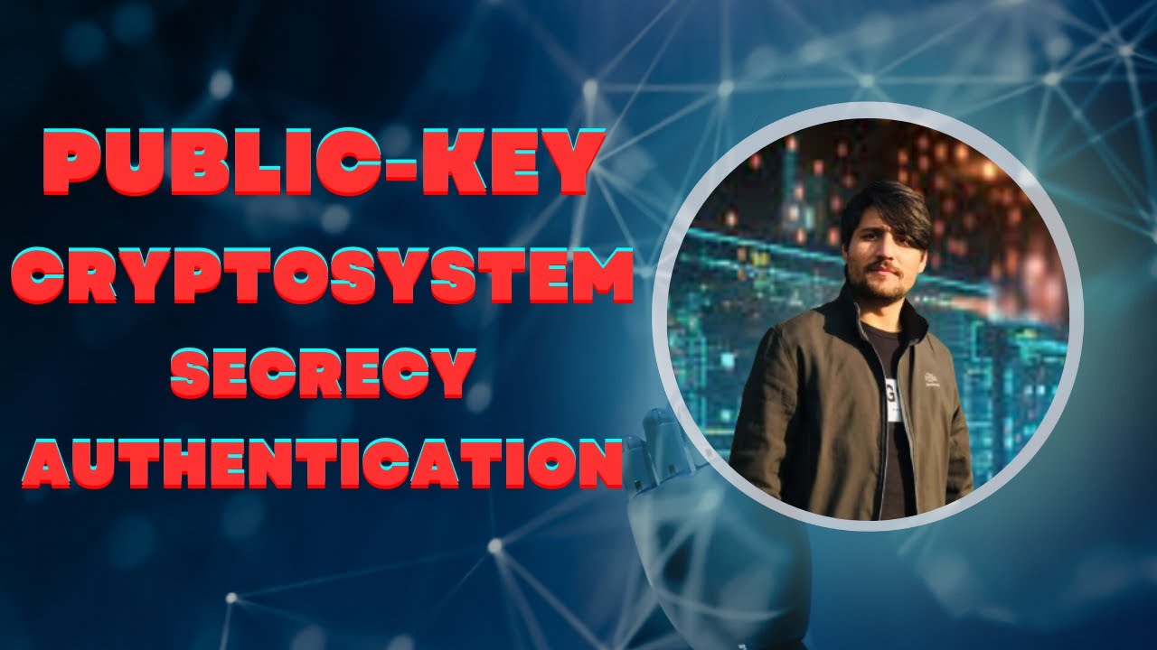 Secrecy and Authentication in Public-Key Cryptography