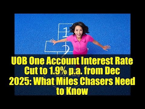 UOB One Account Interest Rate Cut to 1.9% p.a. from Dec 2025: What Miles Chasers Need to Know