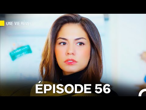 Une Vie RĂȘvĂ©e Ăpisode 56 (Doublage en Français)